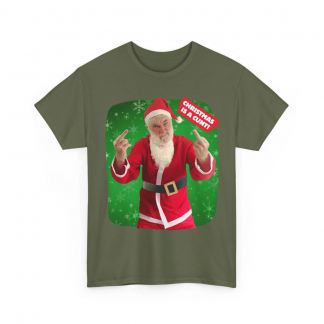 Christmas Is A C...! T‑Shirt
